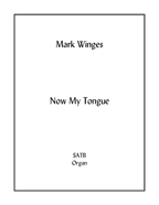 Now My Tongue the Mystery Telling for mixed choir & organ